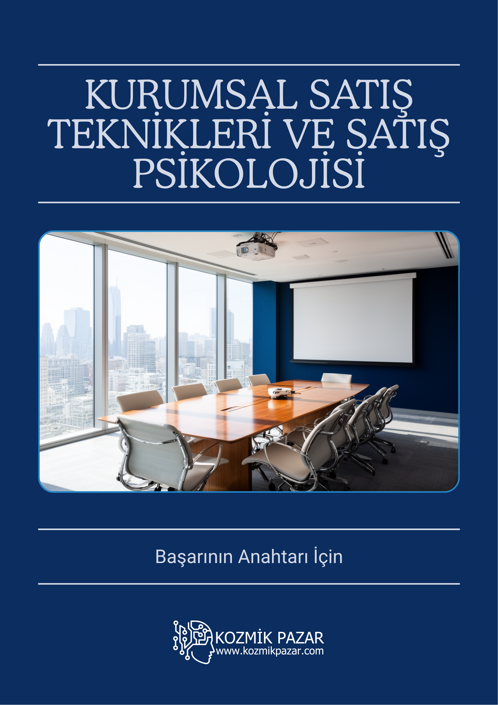 KURUMSAL SATIŞ TEKNİKLERİ VE SATIŞ PSİKOLOJİSİ